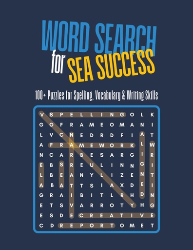 Word Search for SEA SUCCESS: 100+ Puzzles for Spelling, Vocabulary & Writing Skills (A+ Word Searches for Academic Success)